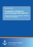Competitive Intelligence and Knowledge Management: A study of enhancing the employees´ motivation to sharing their knowledge