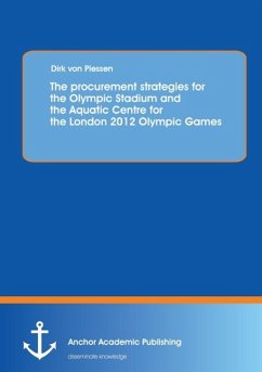 The procurement strategies for the Olympic Stadium and the Aquatic Centre for the London 2012 Olympic Games - Plessen, Dirk von
