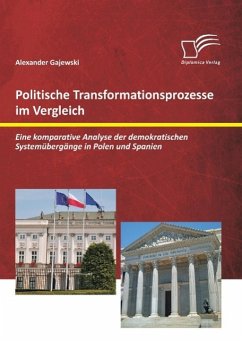 Politische Transformationsprozesse im Vergleich: Eine komparative Analyse der demokratischen Systemübergänge in Polen und Spanien - Gajewski, Alexander