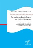Europäische Zentralbank vs. Federal Reserve: Zwei Notenbanken und ihre unkonventionellen Maßnahmen nach der Finanzkrise 2007