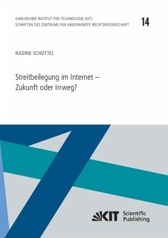 Streitbeilegung im Internet - Zukunft oder Irrweg? - Schüttel, Nadine