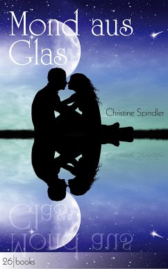 Mond aus Glas (eBook, ePUB) - Spindler, Christine