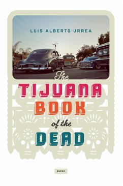 Tijuana Book of the Dead (eBook, ePUB) - Urrea, Luis