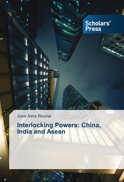 Interlocking Powers: China, India and Asean - Rocina, Jose Aims