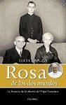 Rosa de los dos mundos : la historia de la abuela del Papa Francisco Rosa de los dos mundos : la historia de la abuela del Papa Francisco