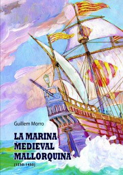 La marina medieval mallorquina (1250-1450) - Morro i Veny, Guillem