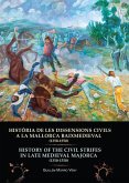Història de les dissensions civils a la Mallorca Baixmediaval (1350-1550) History of the civil strifes in late Mediaval Majorca (1350-1550) Història de les dissensions civils a la Mallorca Baixmediaval (1350-1550) History of the civil strifes in late Mediaval Majorca (1350-1550)