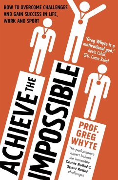 Achieve the Impossible (eBook, ePUB) - Whyte, Greg