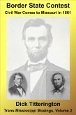 Border State Contest: Civil War Comes to Missouri in 1861 (Trans-Mississippi Musings, #2) (eBook, ePUB)