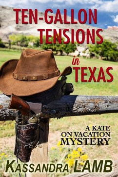 Ten-Gallon Tensions in Texas (A Kate on Vacation Mystery, #3) (eBook, ePUB) - Lamb, Kassandra