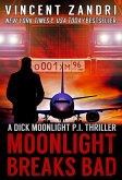 Moonlight Breaks Bad (A Dick Moonlight PI Series) (eBook, ePUB)