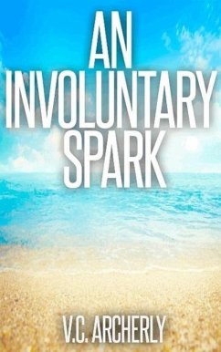 An Involuntary Spark (The Summerhouse Series, #1) (eBook, ePUB) - Archerly, V. C.