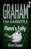 Flenn's Folly (Graham the Gargoyle, #2) (eBook, ePUB)