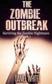 The Zombie Outbreak (Surviving the Zombie Nightmare, #1) (eBook, ePUB)