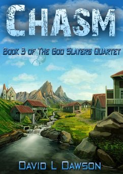 Chasm (The God Slayers Quartet, #3) (eBook, ePUB) - L Dawson, David