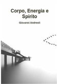 Corpo Energia Spirito (eBook, ePUB)