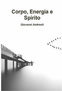 Corpo Energia Spirito (eBook, ePUB) - Andreoli, Giovanni