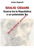 Giulio Cesare. Guerra tra la Repubblica e un potenziale Re. Bellum africum riciclato (eBook, ePUB)