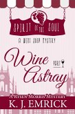 Wine Astray - Spirit of the Soul Wine Shop Mystery Part 1 (A Rysen Morris Mystery, #1) (eBook, ePUB)