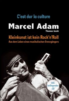 Kleinkunst ist kein Rock'n'Roll - C'est dur la culture - mit CD - Adam, Marcel; Jacob, Thomas