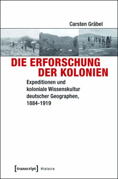 Die Erforschung der Kolonien (eBook, PDF) - Gräbel, Carsten