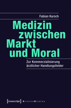 Medizin zwischen Markt und Moral (eBook, PDF) - Karsch, Fabian