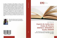 Aspects du mythe dans Chaka de Thomas MOFOLO, SENGHOR et Seydou BADIAN - Yapo, Ludovic Mousso