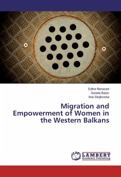 Migration and Empowerment of Women in the Western Balkans - Narazani, Edlira;Basic, Sanela;Stojilovska, Ana