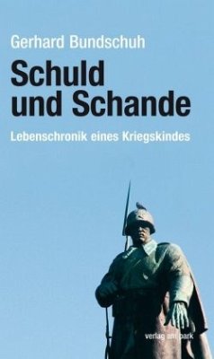 Schuld und Schande - Bundschuh, Gerhard
