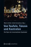 Von Teufeln, Tänzen und Kastraten (eBook, PDF)