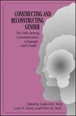 Constructing and Reconstructing Gender: The Links Among Communication, Language, and Gender