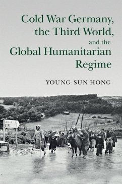 Cold War Germany, the Third World, and the Global Humanitarian Regime (eBook, ePUB) - Hong, Young-Sun