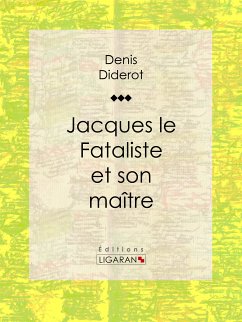 Jacques le Fataliste et son maître (eBook, ePUB) - Ligaran; Diderot, Denis