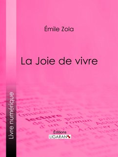 La Joie de vivre (eBook, ePUB) - Ligaran; Zola, Émile