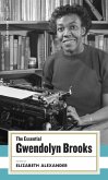 The Essential Gwendolyn Brooks (eBook, ePUB)