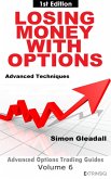 Losing Money With Options : Advanced Techniques (Extrinsiq Advanced Options Trading Guides, #6) (eBook, ePUB)