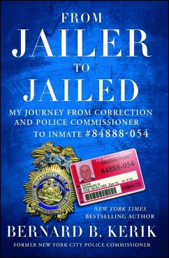 From Jailer to Jailed (eBook, ePUB) - Kerik, Bernard B.