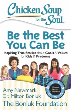 Chicken Soup for the Soul: Be The Best You Can Be (eBook, ePUB) - Newmark, Amy; Boniuk, Milton