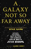 A Galaxy Not So Far Away (eBook, ePUB)