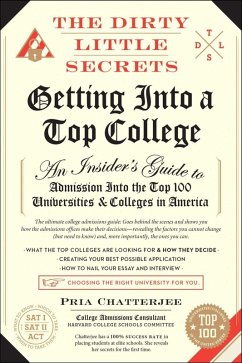 The Dirty Little Secrets of Getting into a Top College (eBook, ePUB) - Chatterjee, Pria