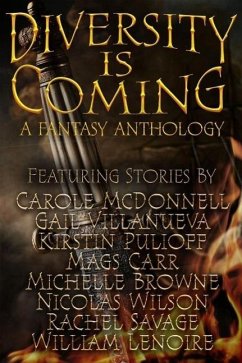 Diversity Is Coming (eBook, ePUB) - Wilson, Nicolas; Browne, Michelle; Carr, Mags; Lenoire, William; Mcdonnell, Carole; Pullioff, Kirstin; Villanueva, Gail; Savage, Rachel