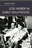 Lois Weber in Early Hollywood (eBook, ePUB)