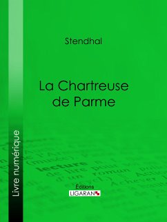 La Chartreuse de Parme (eBook, ePUB) - Stendhal; Ligaran