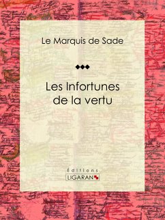 Les Infortunes de la vertu (eBook, ePUB) - Marquis de Sade; Ligaran