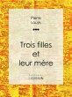 Trois filles et leur mère (eBook, ePUB) - Bild 1