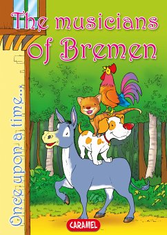 The Musicians of Bremen (eBook, ePUB) - Grimm, Jacob and Wilhelm; Lopez Pastor, Jesús; Once Upon a Time