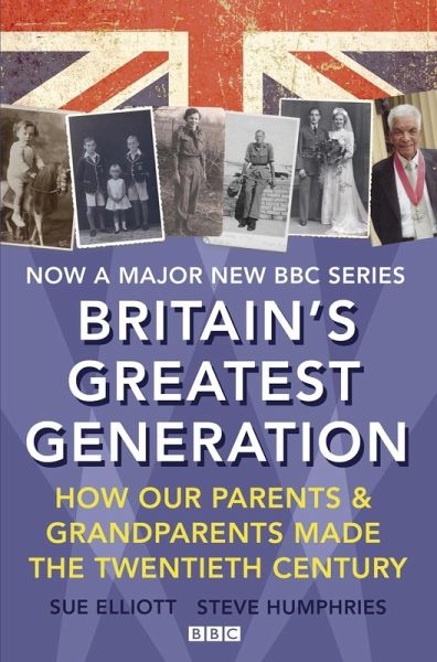 Britain's Greatest Generation (eBook, ePUB) Britain's Greatest Generation (eBook, ePUB)