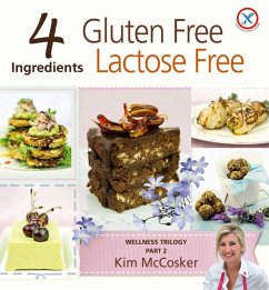 4 Ingredients Gluten Free Lactose Free (eBook, ePUB) - McCosker, Kim