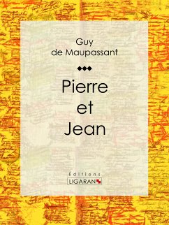 Pierre et Jean (eBook, ePUB) - Ligaran; de Maupassant, Guy