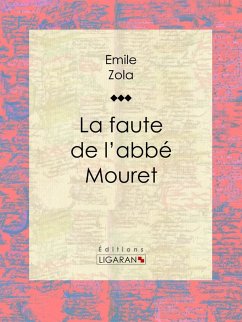 La Faute de l'abbé Mouret (eBook, ePUB) - Zola, Émile; Ligaran